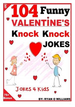 portada 104 Funny Valentine Day Knock Knock Jokes 4 kids: Jokes 4 kids (Volume 5)