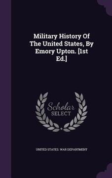 portada Military History Of The United States, By Emory Upton. [1st Ed.]