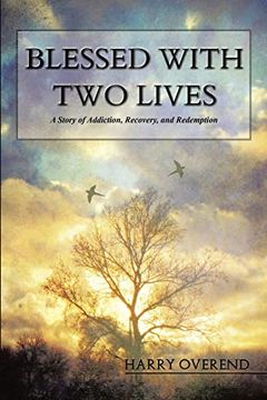 portada Blessed With two Lives: A Story of Addiction, Recovery, and Redemption