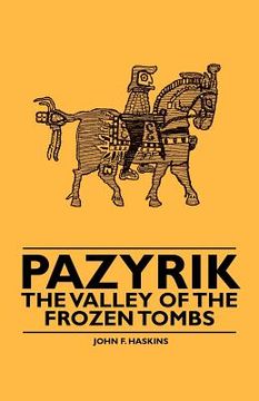 portada pazyrik - the valley of the frozen tombs (in English)