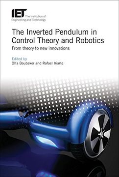 portada The Inverted Pendulum in Control Theory and Robotics: From Theory to new Innovations (Control, Robotics and Sensors) (en Inglés)