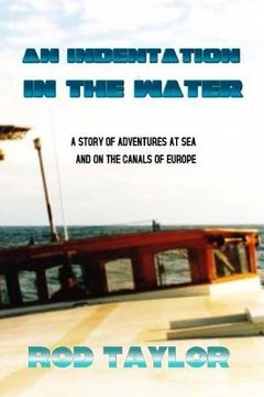 portada An Indentation in the Water: A story of Adventures at Sea and on the Canals of Europe (en Inglés)