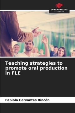 portada Teaching strategies to promote oral production in FLE (en Inglés)
