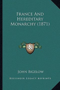portada france and hereditary monarchy (1871) (en Inglés)