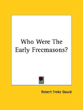 portada who were the early freemasons? (en Inglés)
