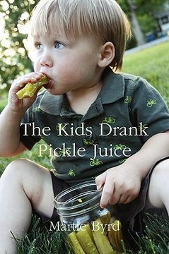 portada the kids drank pickle juice (en Inglés)