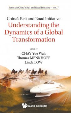 portada China'S Belt and Road Initiative: Understanding the Dynamics of a Global Transformation: 7 (Series on China'S Belt and Road Initiative) (en Inglés)