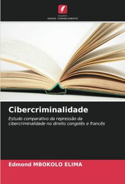 portada Cibercriminalidade: Estudo Comparativo da Repressão da Cibercriminalidade no Direito Congolês e Francês (en Portugués)