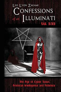 portada Confessions of an Illuminati Vol. 6. 66: The age of Cyber Satan, Artificial Intelligence, and Robotics (en Inglés)