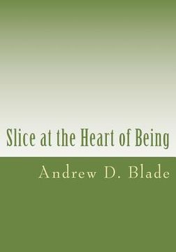 portada Slice at the Heart of Being (en Inglés)