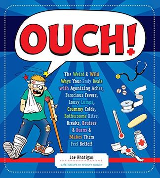 portada Ouch! The Weird & Wild Ways Your Body Deals With Agonizing Aches, Ferocious Fevers, Lousy Lumps, Crummy Colds, Bothersome bi 