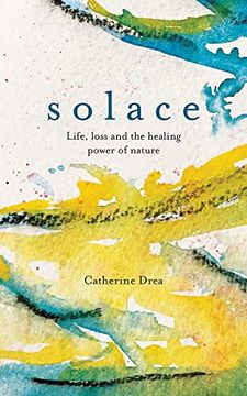 portada Solace: Life, Loss and the Healing Power of Nature