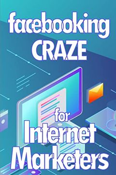 portada Facebooking Craze for Internet Markerters: Learn how to Earn Money While Using Facebook Perfect Gift Idea for all Marketers (en Inglés)