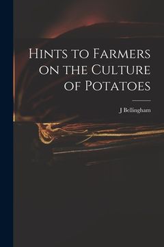 portada Hints to Farmers on the Culture of Potatoes (en Inglés)