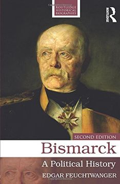 portada Bismarck: A Political History (Routledge Historical Biographies) (en Inglés)