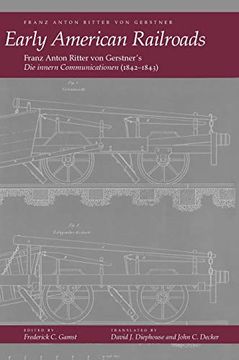 portada Early American Railroads: Franz Anton Ritter von Gerstner's 'die Innern Communicationen'1842-1843: Franz Anton Ritter von Gerstner's "Die Innern Communicationen" (1842-43) (en Inglés)