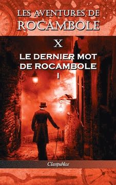 portada Les aventures de Rocambole X: Le Dernier mot de Rocambole I (in French)