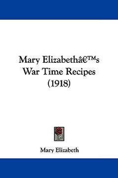 portada mary elizabeth's war time recipes (1918) (en Inglés)
