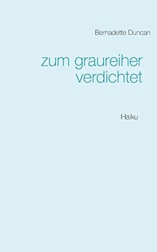 portada Zum Graureiher Verdichtet: Haiku (en Alemán)