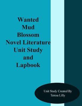 portada Wanted Mud Blossom Novel Literature Unit Study and Lapbook (en Inglés)
