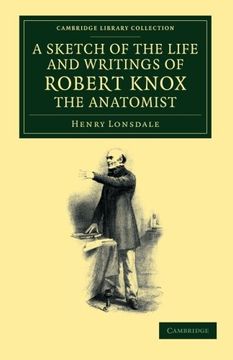 portada A Sketch of the Life and Writings of Robert Knox, the Anatomist (Cambridge Library Collection - History of Medicine) (en Inglés)