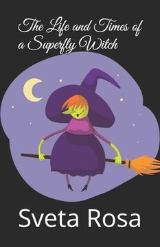 portada The Life and Times of a Superfly Witch (in English)