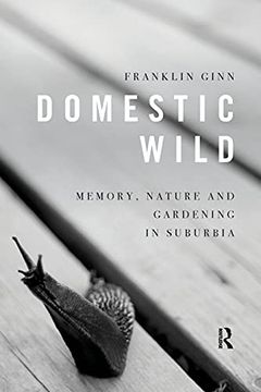 portada Domestic Wild: Memory, Nature and Gardening in Suburbia (in English)