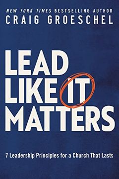 portada Lead Like it Matters: 7 Leadership Principles for a Church That Lasts (in English)