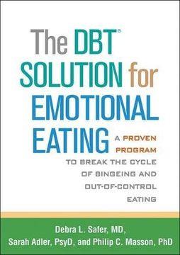 portada The Dbt Solution for Emotional Eating: A Proven Program to Break the Cycle of Bingeing and Out-Of-Control Eating (en Inglés)