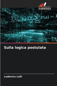 portada Sulla logica postulata (en Italiano)