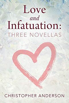 portada Love and Infatuation: Three Novellas (en Inglés)