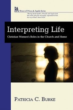 portada interpreting life: christian women's roles in the church and home (en Inglés)