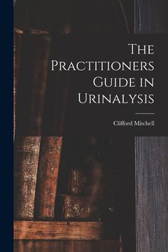 portada The Practitioners Guide in Urinalysis