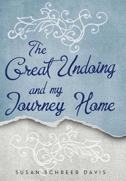 portada The Great Undoing and My Journey Home (en Inglés)