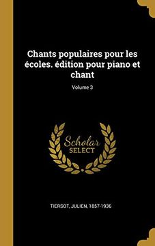 portada Chants Populaires Pour Les Écoles. Édition Pour Piano Et Chant; Volume 3 (in French)