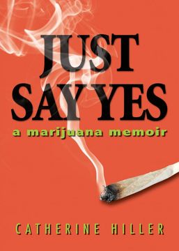 portada Just say Yes: A Marijuana Memoir (in English)