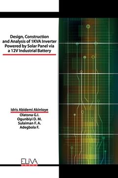 portada Design, Construction and Analysis of 1 KVA Inverter Powered by Solar Panel via a 12V Industrial Battery (en Inglés)