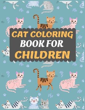 portada Cat Coloring Book for Children: Cat coloring book for kids & toddlers -Cat coloring books for preschooler-coloring book for boys, girls, fun activity (en Inglés)