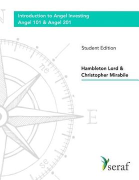 portada Angel Investing Course - Angel 101 and Angel 201: Introduction to Angel Investing - Student Edition (en Inglés)