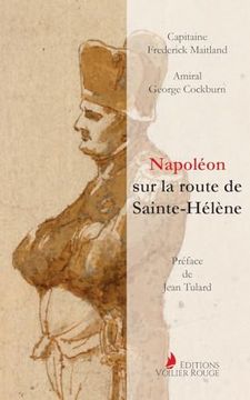 portada Napoléon sur la Route de Sainte-Hélène: Par les Officiers Britanniques qui L'accompagnèrent (in French)