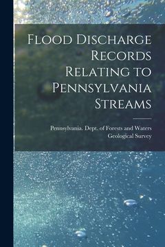 portada Flood Discharge Records Relating to Pennsylvania Streams [microform] (en Inglés)