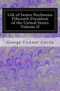 portada Life of James Buchanan Fifteenth President of the United States Volume II (en Inglés)
