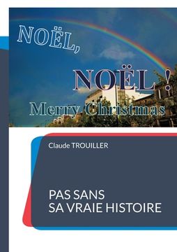 portada NOËL, NOËL, Merry Christmas: Pas sans sa Vraie Histoire (en Francés)