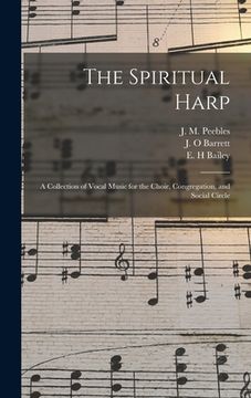 portada The Spiritual Harp: a Collection of Vocal Music for the Choir, Congregation, and Social Circle