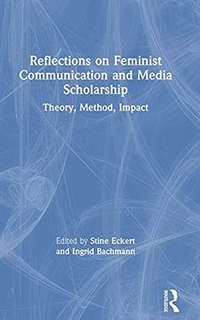 portada Reflections on Feminist Communication and Media Scholarship: Theory, Method, Impact (en Inglés)