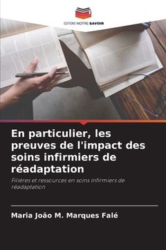 portada En particulier, les preuves de l'impact des soins infirmiers de réadaptation (in French)