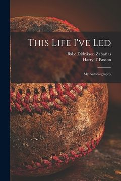 portada This Life I've Led; My Autobiography (in English)