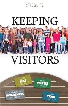 portada Keeping Visitors: A Systematic Approach to Assimilate Visitors into Your Church (in English)