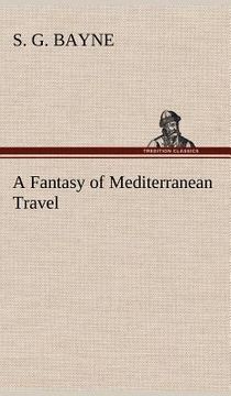 portada a fantasy of mediterranean travel (en Inglés)