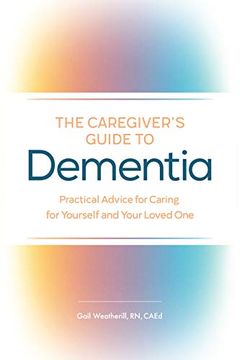 portada The Caregiver's Guide to Dementia: Practical Advice for Caring for Yourself and Your Loved one (in English)